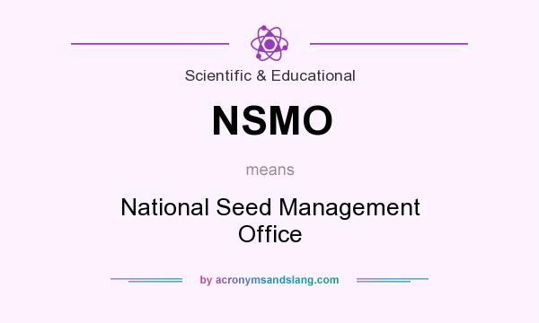 What does NSMO mean? It stands for National Seed Management Office