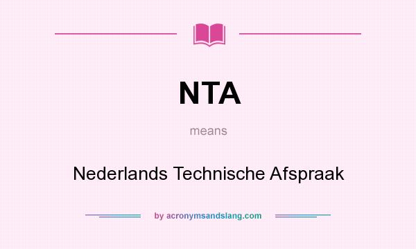 What does NTA mean? It stands for Nederlands Technische Afspraak