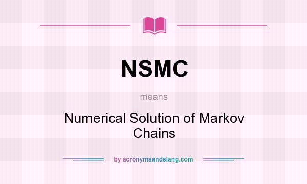 What does NSMC mean? It stands for Numerical Solution of Markov Chains