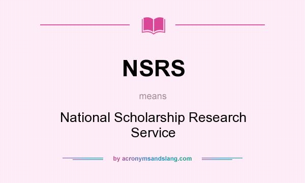 What does NSRS mean? It stands for National Scholarship Research Service