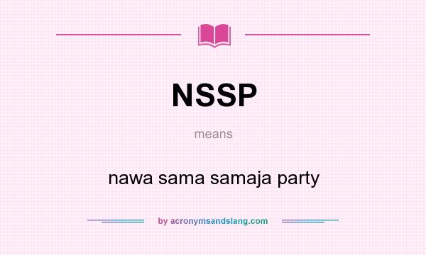 What does NSSP mean? It stands for nawa sama samaja party
