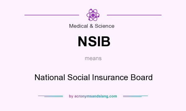 What does NSIB mean? It stands for National Social Insurance Board