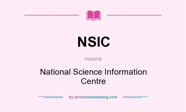 What does NSIC mean? It stands for National Science Information Centre