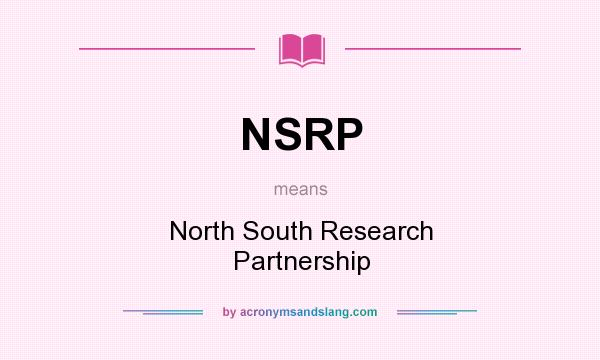What does NSRP mean? It stands for North South Research Partnership