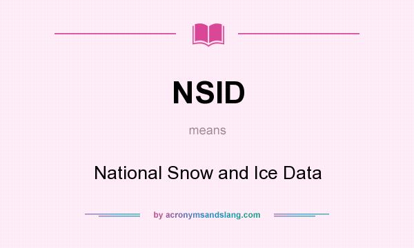 What does NSID mean? It stands for National Snow and Ice Data