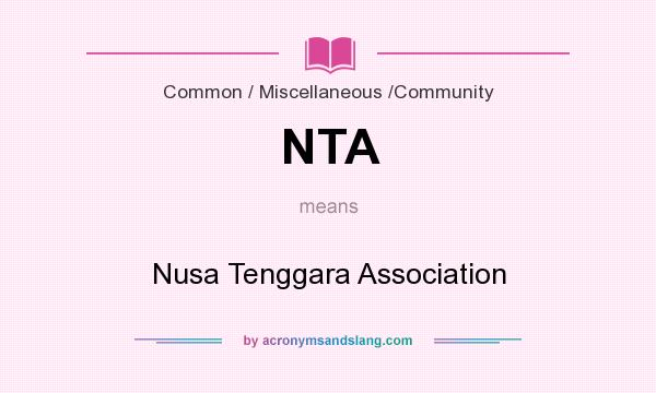 What does NTA mean? It stands for Nusa Tenggara Association