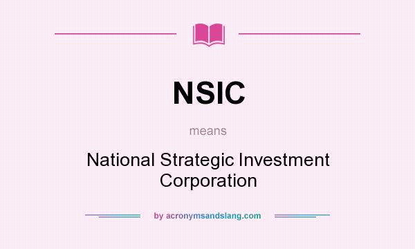 What does NSIC mean? It stands for National Strategic Investment Corporation