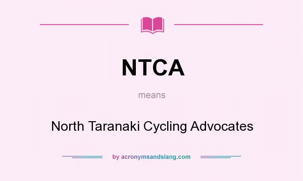 What does NTCA mean? It stands for North Taranaki Cycling Advocates