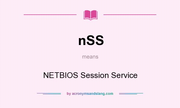 What does nSS mean? It stands for NETBIOS Session Service