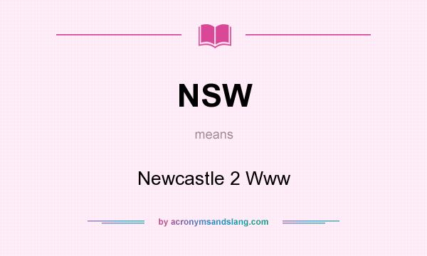 What does NSW mean? It stands for Newcastle 2 Www