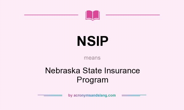 What does NSIP mean? It stands for Nebraska State Insurance Program