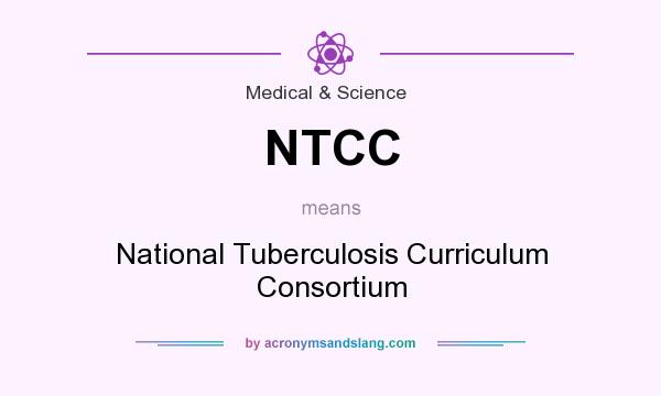 What does NTCC mean? It stands for National Tuberculosis Curriculum Consortium