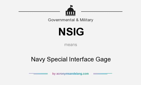 What does NSIG mean? It stands for Navy Special Interface Gage