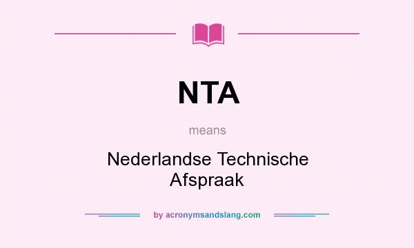 What does NTA mean? It stands for Nederlandse Technische Afspraak