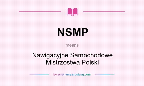 What does NSMP mean? It stands for Nawigacyjne Samochodowe Mistrzostwa Polski
