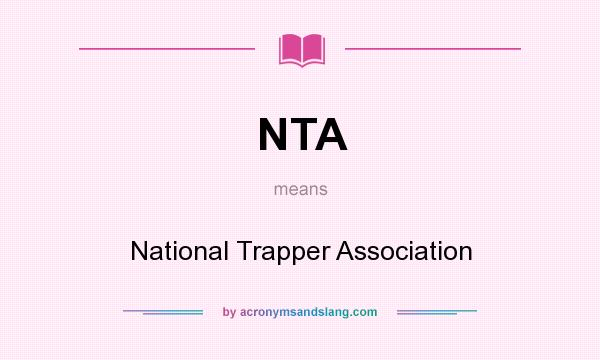 What does NTA mean? It stands for National Trapper Association