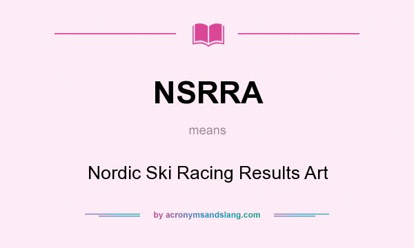 What does NSRRA mean? It stands for Nordic Ski Racing Results Art