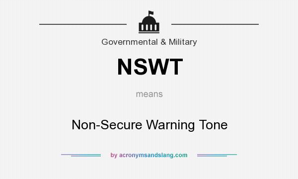 What does NSWT mean? It stands for Non-Secure Warning Tone