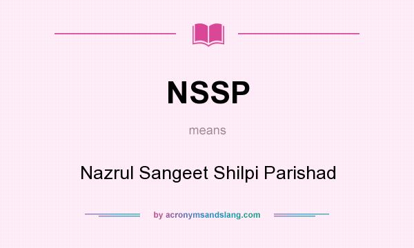 What does NSSP mean? It stands for Nazrul Sangeet Shilpi Parishad