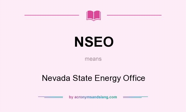 What does NSEO mean? It stands for Nevada State Energy Office