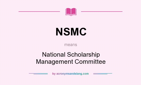 What does NSMC mean? It stands for National Scholarship Management Committee