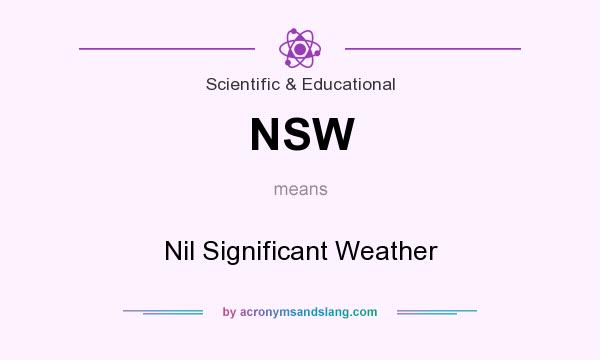 What does NSW mean? It stands for Nil Significant Weather