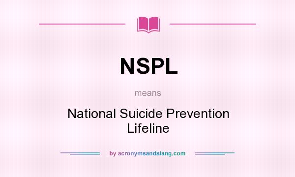What does NSPL mean? It stands for National Suicide Prevention Lifeline