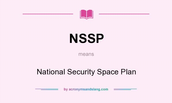 What does NSSP mean? It stands for National Security Space Plan