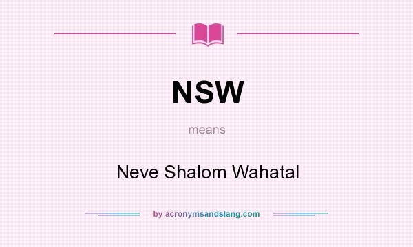 What does NSW mean? It stands for Neve Shalom Wahatal