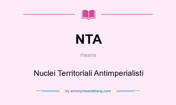 What does NTA mean? It stands for Nuclei Territoriali Antimperialisti