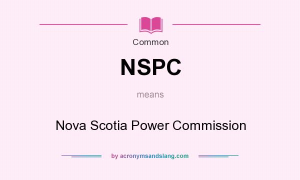 What does NSPC mean? It stands for Nova Scotia Power Commission