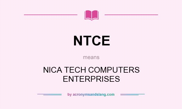 What does NTCE mean? It stands for NICA TECH COMPUTERS ENTERPRISES