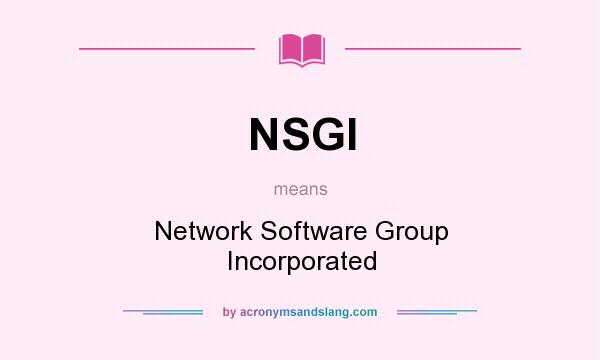 What does NSGI mean? It stands for Network Software Group Incorporated