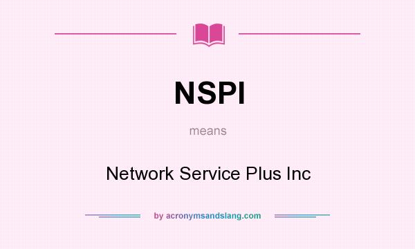 What does NSPI mean? It stands for Network Service Plus Inc