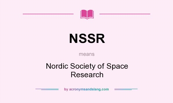 What does NSSR mean? It stands for Nordic Society of Space Research