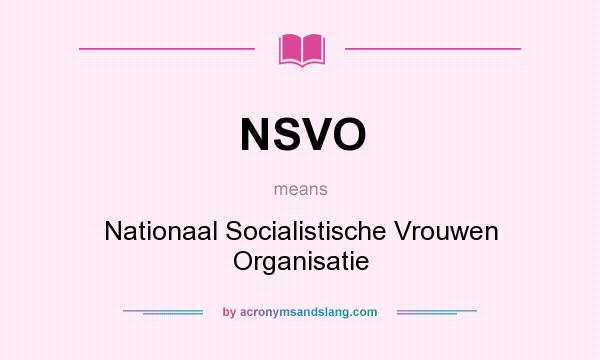 What does NSVO mean? It stands for Nationaal Socialistische Vrouwen Organisatie