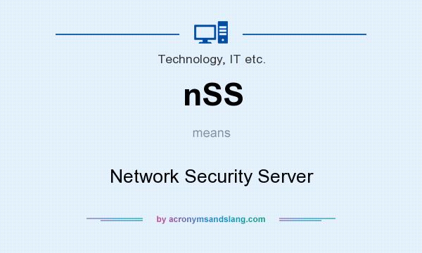What does nSS mean? It stands for Network Security Server