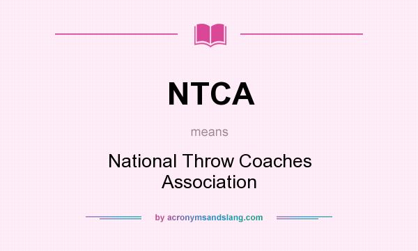 What does NTCA mean? It stands for National Throw Coaches Association