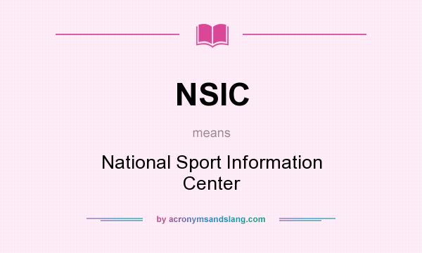 What does NSIC mean? It stands for National Sport Information Center