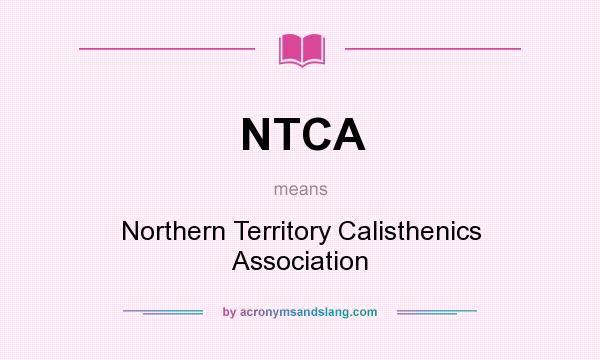 What does NTCA mean? It stands for Northern Territory Calisthenics Association