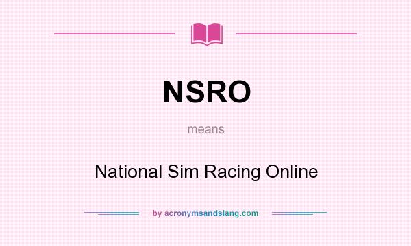 What does NSRO mean? It stands for National Sim Racing Online
