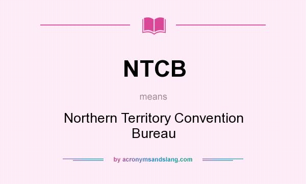 What does NTCB mean? It stands for Northern Territory Convention Bureau