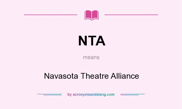 What does NTA mean? It stands for Navasota Theatre Alliance