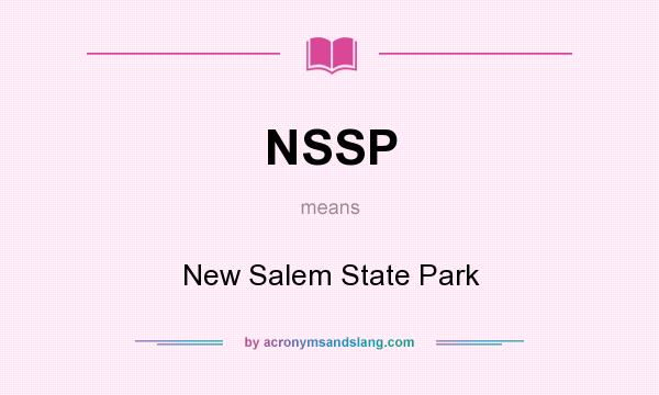 What does NSSP mean? It stands for New Salem State Park