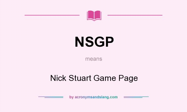 What does NSGP mean? It stands for Nick Stuart Game Page
