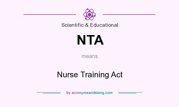 What does NTA mean? It stands for Nurse Training Act