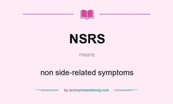 What does NSRS mean? It stands for non side-related symptoms