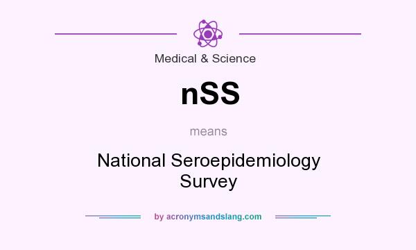What does nSS mean? It stands for National Seroepidemiology Survey