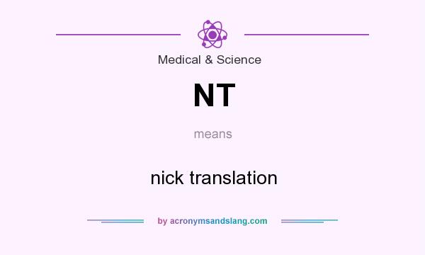 What does NT mean? It stands for nick translation
