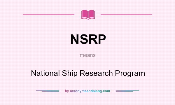 What does NSRP mean? It stands for National Ship Research Program